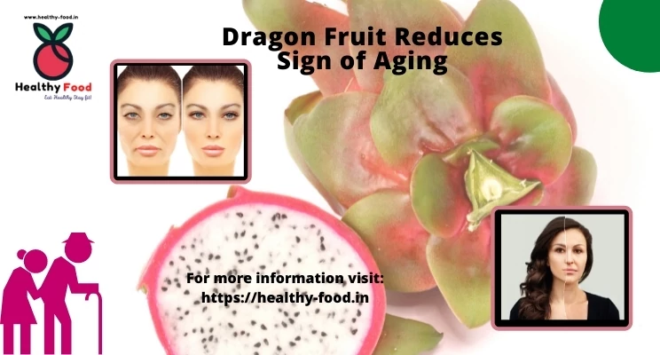 Dragon Fruit Reduces Sign of Aging