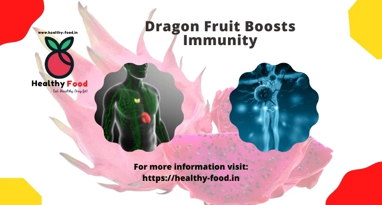 Dragon fruit boosts immunity