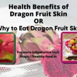 What Are the Benefits of Dragon Fruit and its skin for health Why to Eat Dragon Fruit Skin