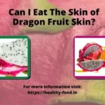 Can I Eat the Skin of Dragon Fruit
