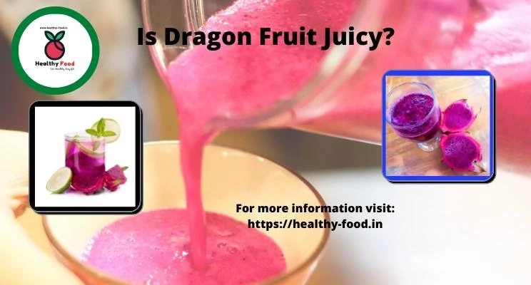 Is Dragon Fruit Juicy